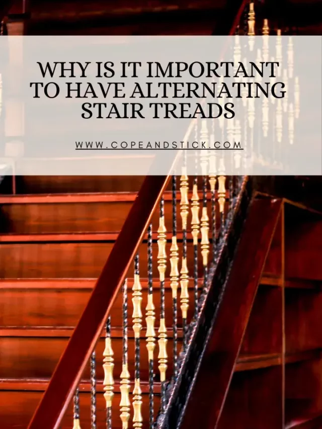 Why Is It Important to Have Alternating Stair Treads